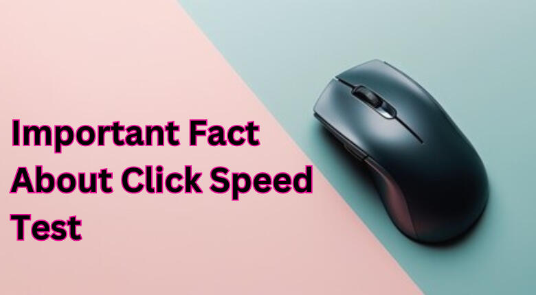 Important Fact About Click Speed Test